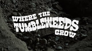 Where the Tumbleweeds Grow - Official Trailer 2
