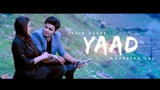 YAAD - OFFICIAL VIDEO - TAHIR SAEED FT. NASEEBO LAL (2017)