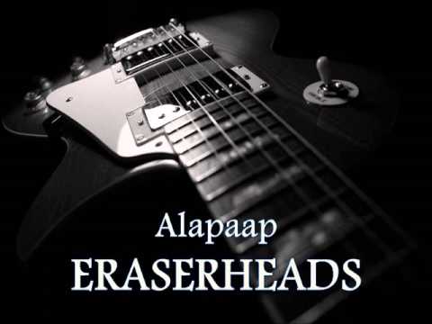 ERASERHEADS - Alapaap [HQ AUDIO]