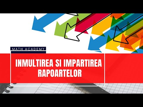 Inmultirea si Impartirea  Rapoartelor