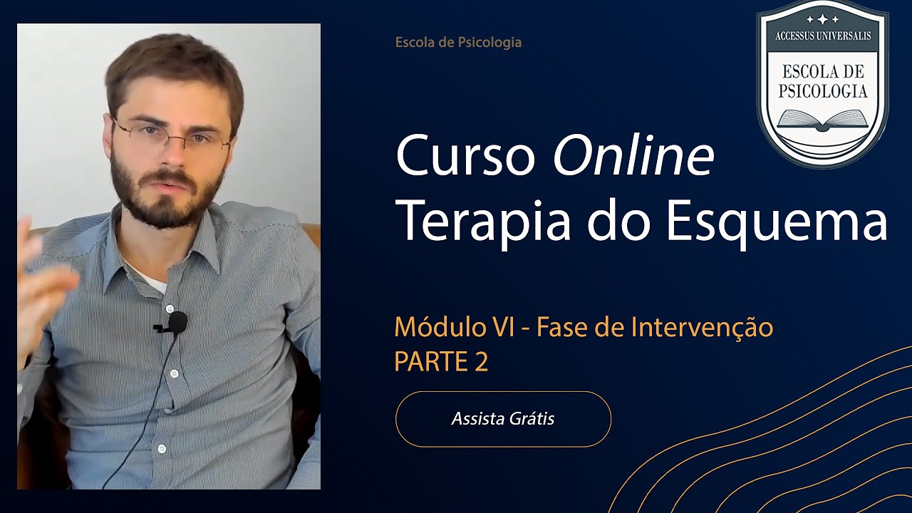 Fase de Intervenção | Curso Terapia do Esquema (Módulo VI de VI parte 2 final)