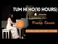 Tum hi Ho Piano Cover 12 Hours Relaxing #tumhiho