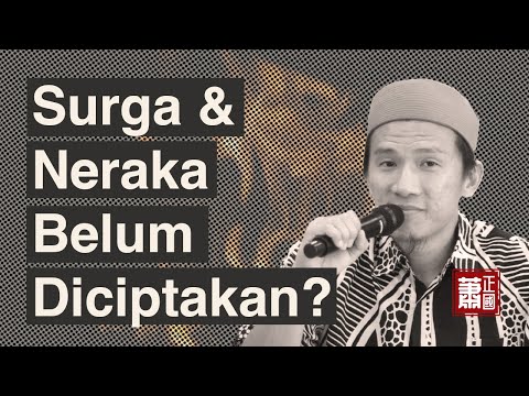 Benarkah Surga dan Neraka Belum Diciptakan?