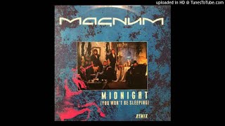 Magnum - Midnight (You Won't Be Sleeping) (12'' Single Remix)
