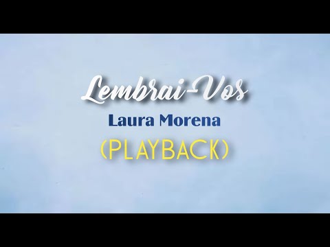 LEMBRAI-VOS - Laura Morena (Playback com Letra)