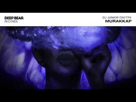 DJ Junior CNYTFK - Murakkap (Original Mix)