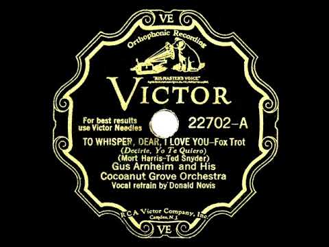 1931 Gus Arnheim - To Whisper, Dear, I Love You (Donald Novis, vocal)