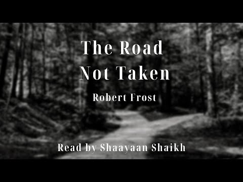 The Road Not Taken by Robert Frost - Read by Shaayaan Shaikh