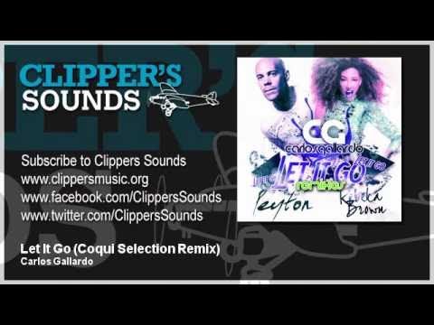 Carlos Gallardo Feat. Peyton & Rebeka Brown - Let It Go (Coqui Selection Remix) - Official Audio
