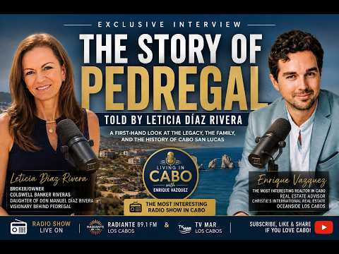 The Story of Pedregal, told by Leticia Díaz Rivera| Interview in Living in Cabo with Enrique Vazquez