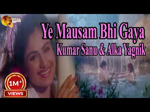 Ye Mausam Bhi Gaya | Singer Kumar Sanu & Alka Yagnik | HD Video