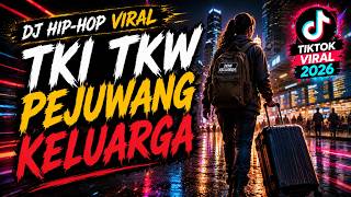 Download lagu DJ HIP-HOP VIRAL 2026 – TKI TKW PEJUANG KELUARGA l Viral TikTok | Beat Hip-Hop Penyemangat mp3