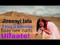 Jireenyi Lafa Onaa Fi Duwwaa Baay Isee Natti Ulfaate
