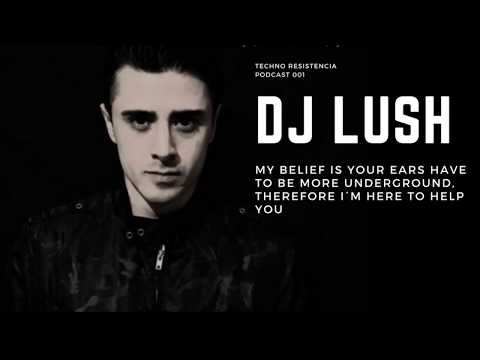 PODCAST - 001 (TECHNO RESITENCIA) DJ LUSH