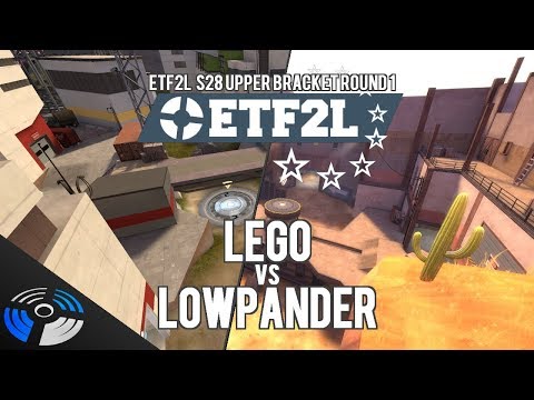 ETF2L S28 UBR1: LEGO vs. Lowpander - Pro Team Fortress 2
