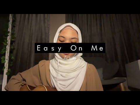 Easy On Me - Adele (Nayli Azmi cover)