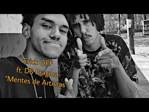 Erick OFF ft. DS Pragma - "Mentes de Artistas"