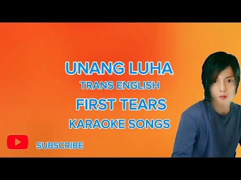 UNANG LUHA Trans English First tears Karaoke songs by: Bern Marzan