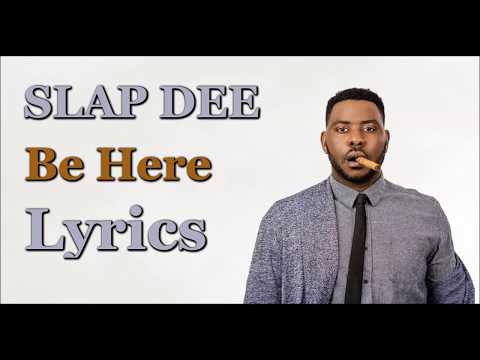 Slap Dee - Be Here (Lyrics) Zambian Music