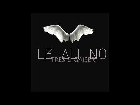 Tres&Gaiser - LE ALI NO