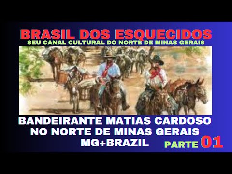 O BANDEIRANTE MATIAS CARDOSO NO NORTE DE MINAS GERAIS MG+BRASIL #multiculturalismo