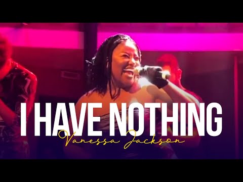 Vanessa Jackson | I Have Nothing [LIVE] Whitney Houston | 08.07.2022