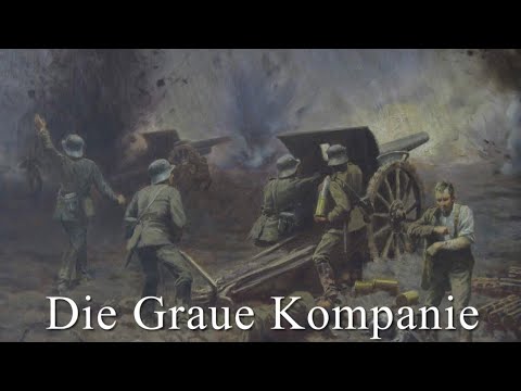 Die Graue Kompanie - (The Grey Kompanie) (German Military Song)