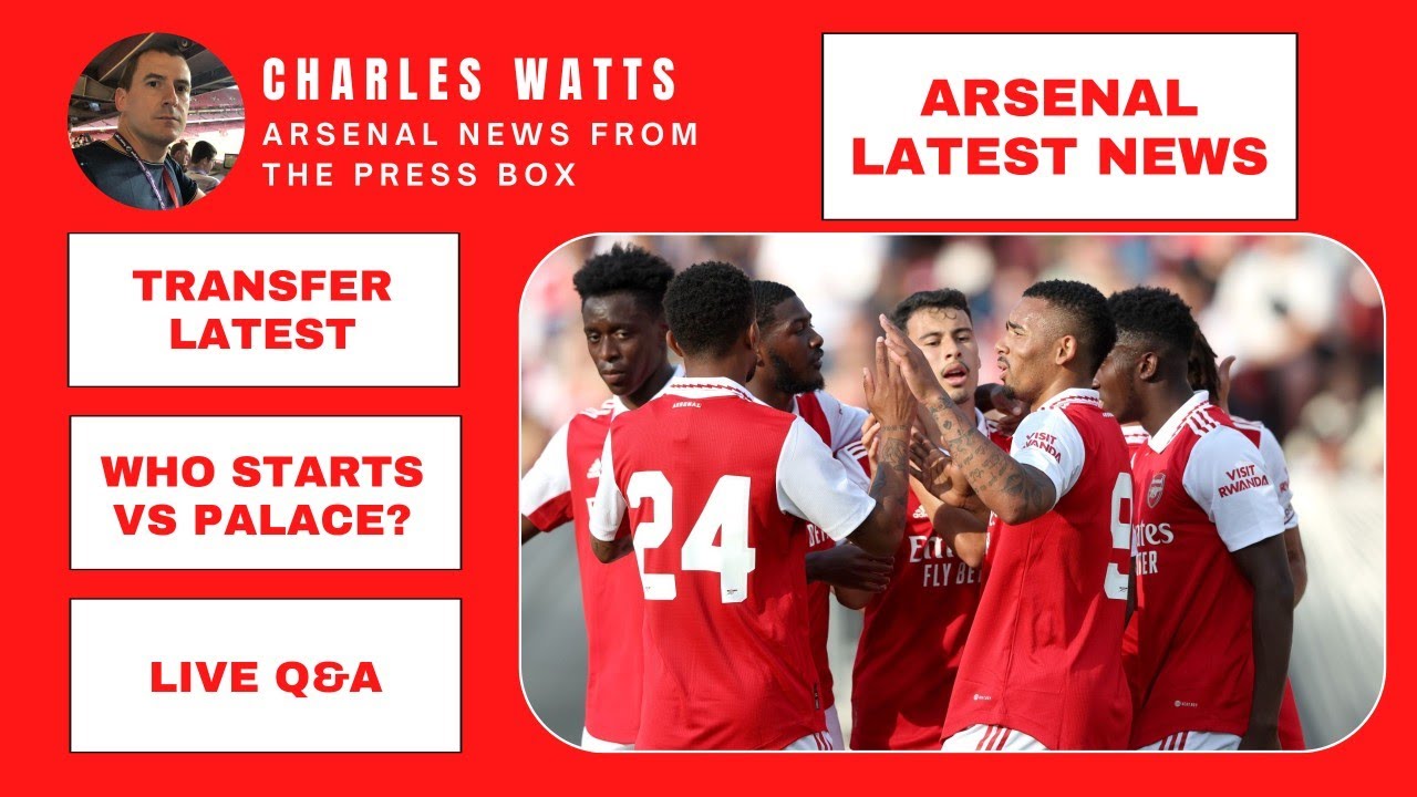 Arsenal live Q&A - Transfer latest, team news, who starts vs Palace, the captaincy and more