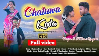 chatuwa Koda//New Santhali Full Video 2021//St Sta