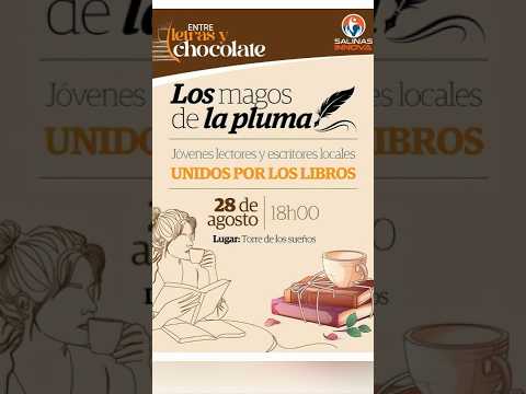 2026 Evento Agosto 28 Entre Letras y Chocolate, con los Magos de la Pluma de Santa Elena #Salinas