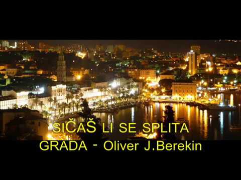 Oliver J.Berekin - SIČAŠ LI SE SPLITA GRADA