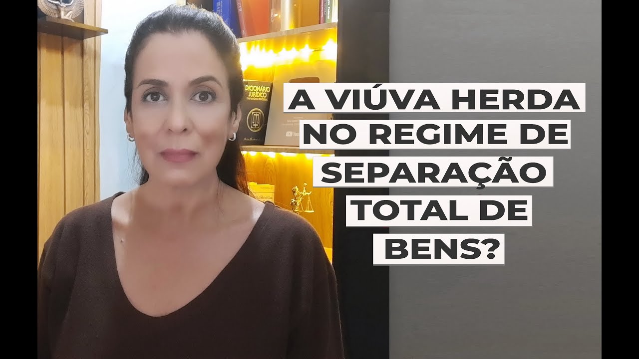 A VIÚVA HERDA NO REGIME DE SEPARAÇÃO TOTAL DE BENS?