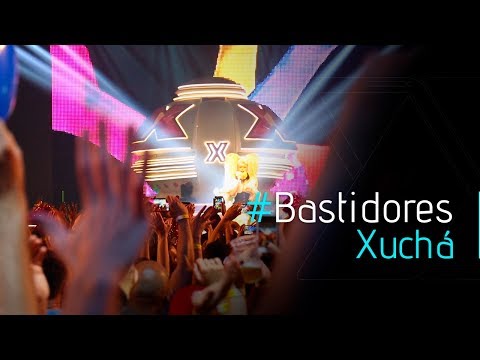 #BASTIDORES XUCHÁ