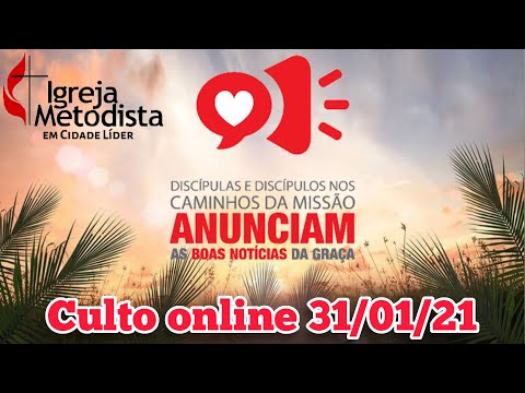IGREJA METODISTA EM CIDADE LIDER  CULTO ONLINE