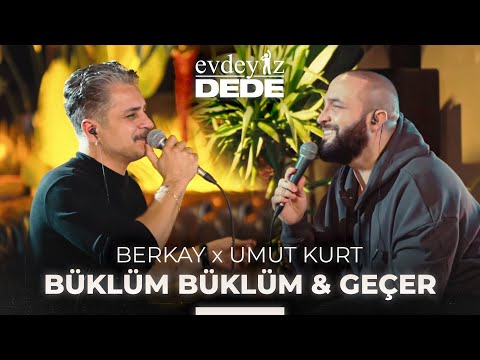Büklüm Büklüm & Geçer (Akustik) - Umut Kurt & Berkay | Evdeyiz Dede