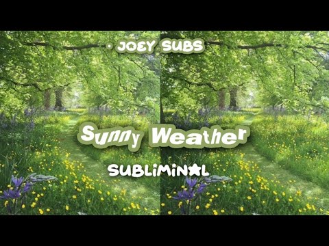 ─ sunny weather ⋆·˚ ༘ *┊subliminal ➴‧₊°