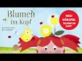 Das HÃ¶rspiel &quot;Blumen im Kopf&quot; zum Spiegel Bestseller-Kinderbuch von Lisa Wirth | HÃ¶rprobe