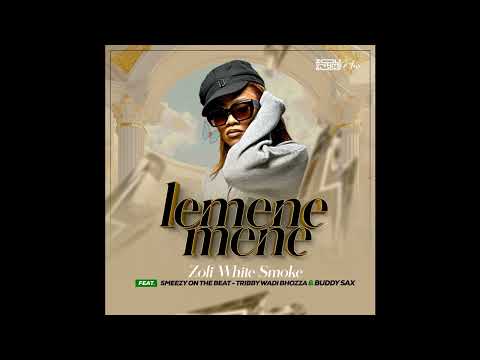LEMENEMENE - Zoli White Smoke Feat SmeezyOn The Beat , Tribby Wadi Bhoza & Buddy Sax
