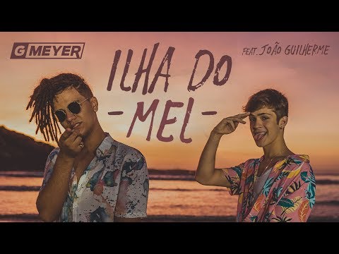 Ilha do Mel - GMeyer (feat. João Guilherme) - Clipe Oficial