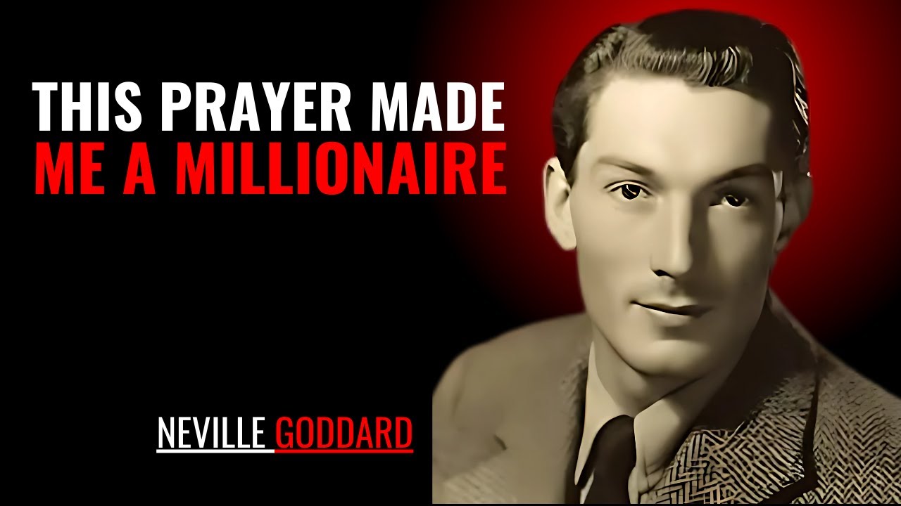 THIS PRAYER MADE ME A MILLIONAIRE '' | NEVILLE GODDARD | POWERFUL TEACHINGS