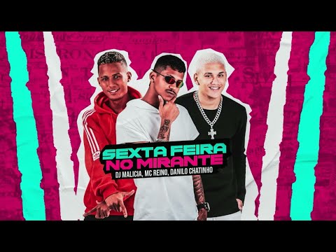 MC REINO, DANILO CHATINHO - SEXTA FEIRA NO MIRANTE (PROD. DJ MALICIA)