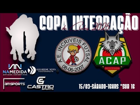COPA INTEGRAÇÃO DE CLUBES ( ACAP X INCRIVEIS ) SUB16 FUTSAL 2025