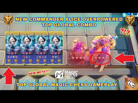 NEW COMMANDER ALICE TOP GLOBAL STRATEGY - BEST SYNERGY COMBO GUIDE - MAGIC CHESS GO GO