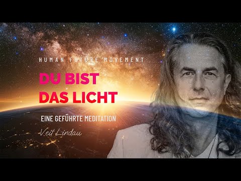 Du bist das Licht | Eine geführte Meditation von Veit Lindau | Folge 12