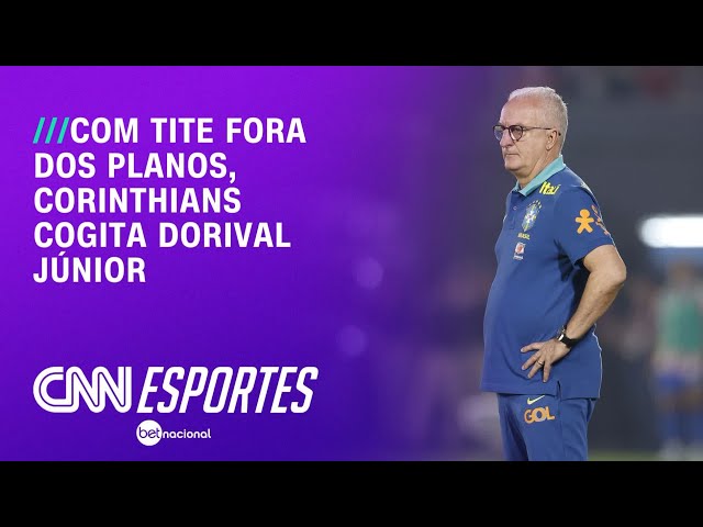 Dorival Júnior volta a ser prioridade no Corinthians após negativa de Tite | LIVE CNN