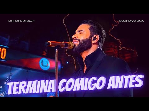 TERMINA COMIGO ANTES😢 GUSTTAVO LIMA - DJ CHRIS NO BEAT - FUNK REMIX 2022💥