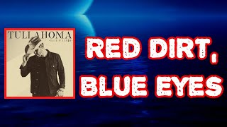 Dustin Lynch - Red Dirt, Blue Eyes (Lyrics)