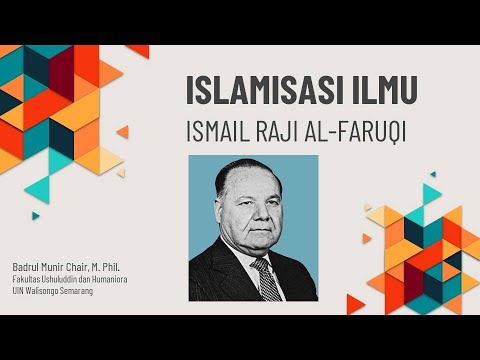 Islamisasi Ilmu Ismail Raji al-Faruqi