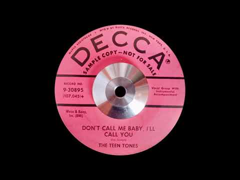 The Teen Tones - Don't Call Me Baby, I'll Call You