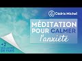 Méditation pour calmer l'anxiété 🎧🎙 Cédric Michel